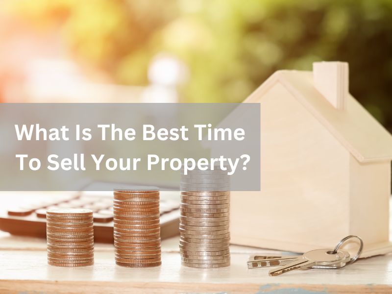 Best Time To Sell Your Property
